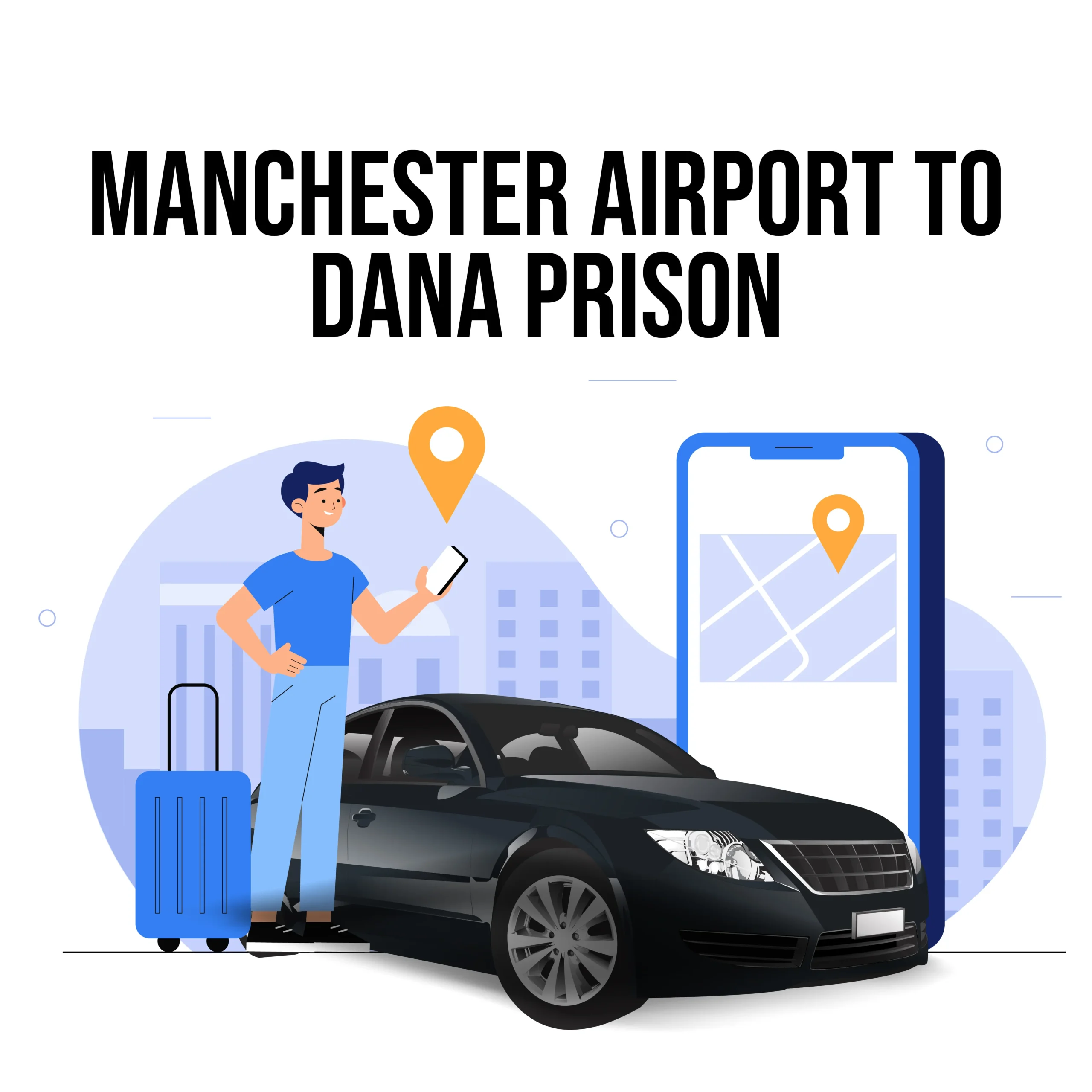 Manchester-Airport-To-Dana-Prison
