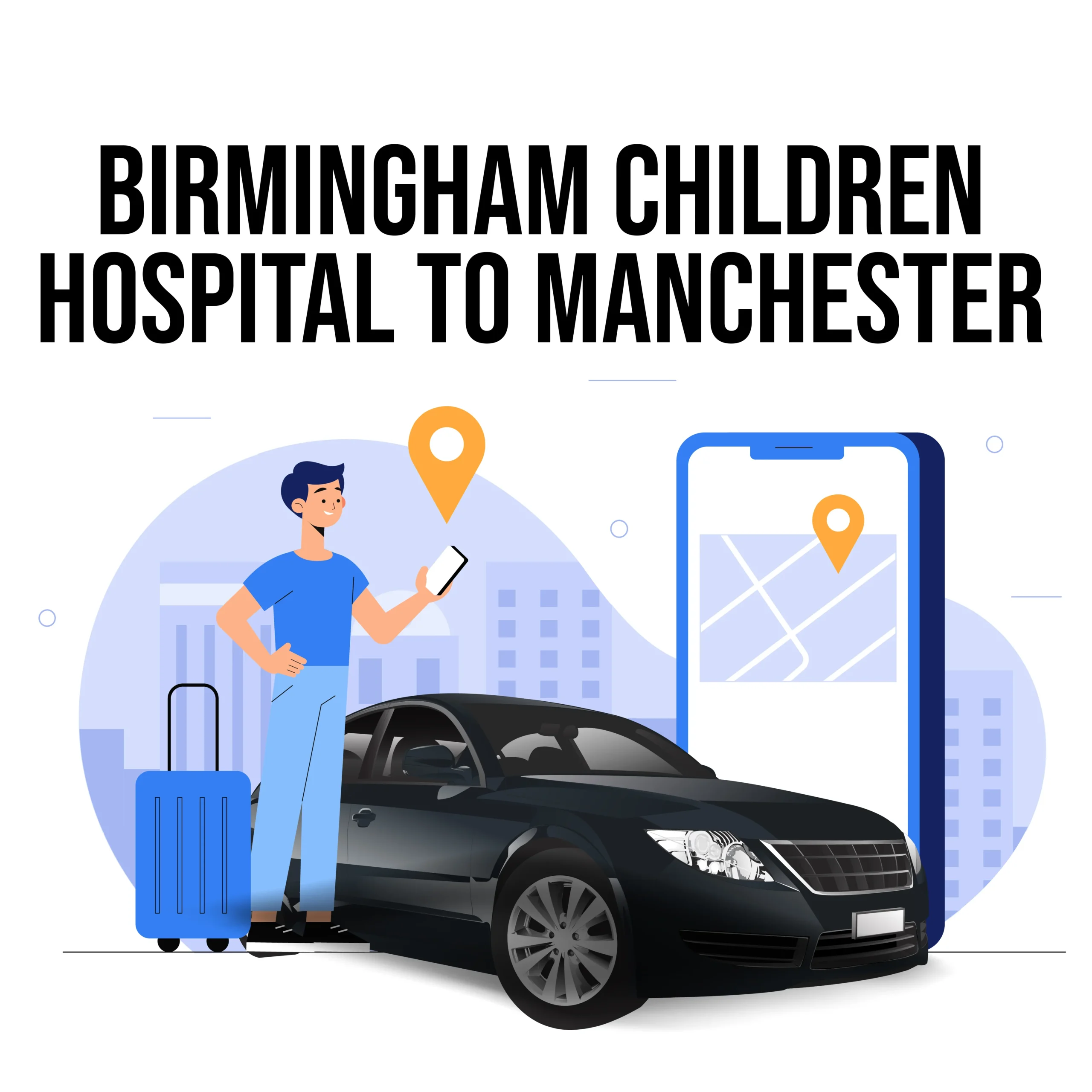 Birmingham Children Hospital To Manchester Taxi