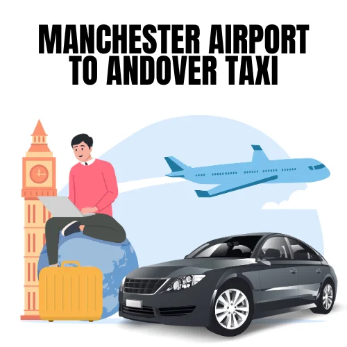 Manchester-Airport to-Andover-Taxi