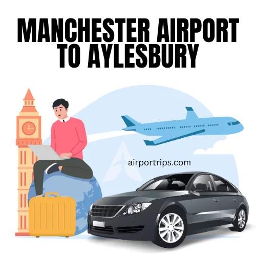 Manchester Airport to Aylesbury Taxi