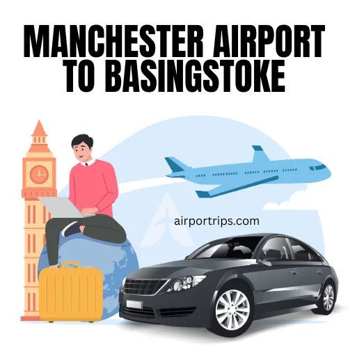 Manchester Airport to Basingstoke Taxi