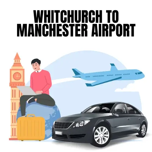 Whitchurch To Manchester Airport Taxi