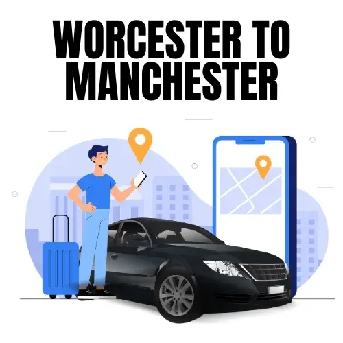 Worcester To Manchester Taxi