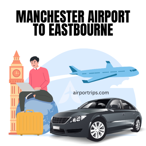 Manchester-Airport-to-Eastbourne