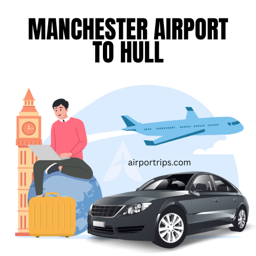 Manchester-Airport-to-Hull