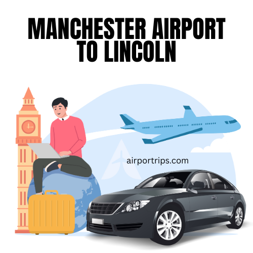 Manchester-Airport-to-Lincoln