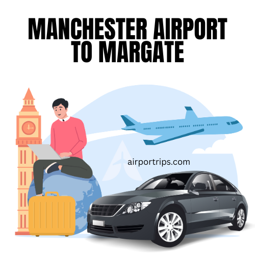 Manchester-Airport-to-Margate