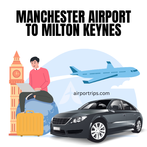 Manchester-Airport-to-Milton-Keynes
